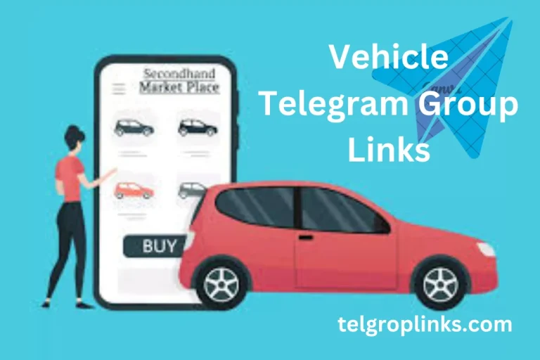 Join The Vehicle Telegram Group Links